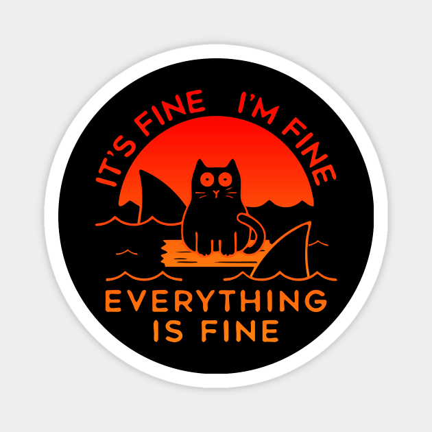 Funny It's Fine I'm Fine Everything Is Fine Magnet by arsimatra.studio